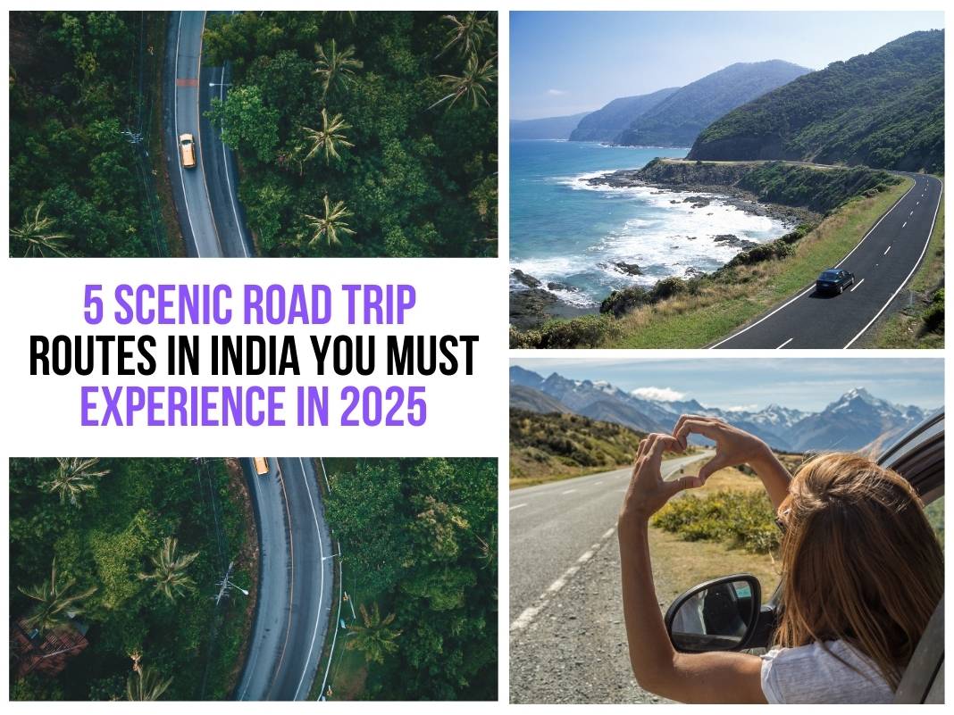 5 Scenic Road Trip Routes in India You Must Experience in 2025